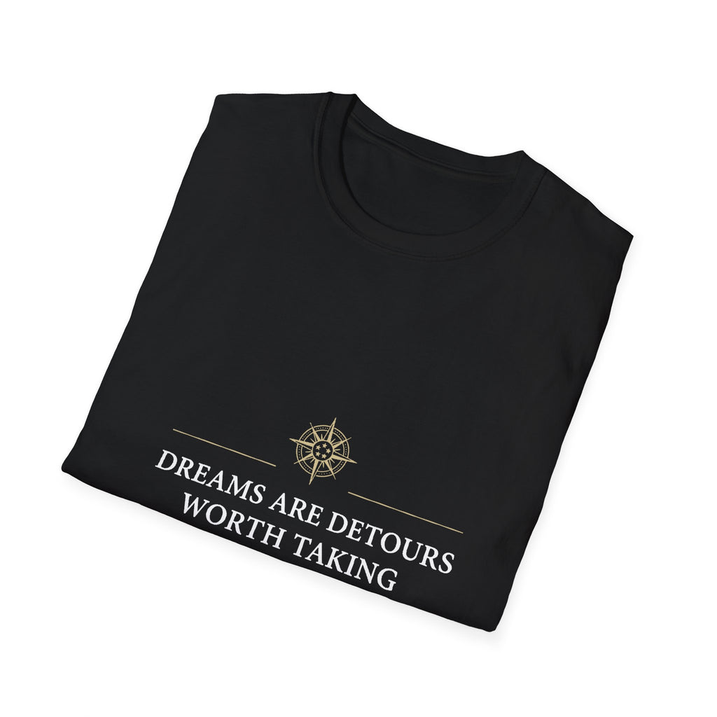 Minimalist 'Dreams Are Detours worth taking' Graphic T-Shirt